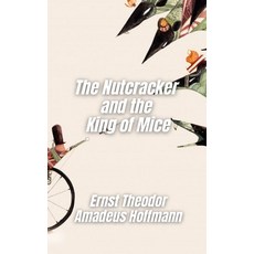 The Nutcracker and the King of Mice: The imagination turned into a Christmas story Paperback, Independently Published, English, 9798711640653