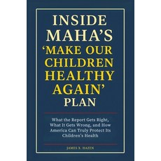 (영문도서)Inside MAHA's "Make Our Children Healthy Again" Plan: What the Report Gets Right... Paperback, Independently Published, English, 9798268897586