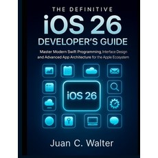 (英文圖書)The Definitive iOS 26 Developer's Guide: Master Modern Swift Programming Interf... 平裝版, Independently Published, 英文