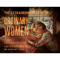 (영문도서)The Extraordinary Lives Of Ordinary Women: 5 Generations of Women In Ink A Non F... Paperback, Penguin Authors House, English, 9798349516832