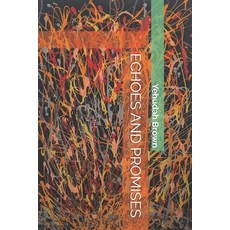 (영문도서)Echoes and Promises Paperback, Independently Published, English, 9798245659787 Independently Published, English, 9798245659787