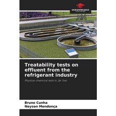 (영문도서)Treatability tests on effluent from the refrigerant industry Paperback, Our Knowledge Publishing, English, 9786207645541