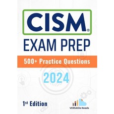 (영문도서) CISM Exam Prep 500+ Practice Questions: 1st Edition - 2024 Paperback, Independently Published, English, 9798326321251
