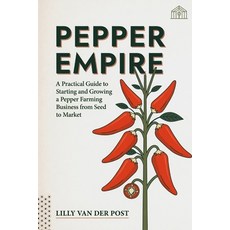 (영문도서)Pepper Empire: A Practical Guide to Starting and Growing a Pepper Farming Busine... Paperback, Independently Published, English, 9798199333405