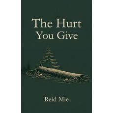 (영문도서)The Hurt You Give Paperback, Independently Published, English, 9798195768911