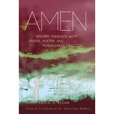 (영문도서) Amen: Seeking Presence with Prayer Poetry and Mindfulness Practice Paperback, Central Conference of Ameri..., English, 9780881233506