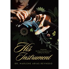 (英文圖書)His Instrument: Uncovering the Power of Connection and Fulfilling Your Purpose 精裝版, WestBow Press, 英文