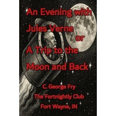 (영문도서)An Evening with Jules Verne or A Trip to the Moon and Back Paperback, Independently Published, English, 9798272026835