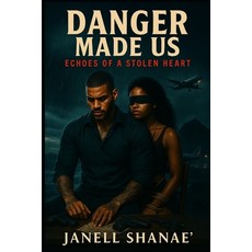 (영문도서)Danger Made Us: Echoes of a Stolen Heart Paperback, Independently Published, English, 9798269923383