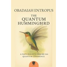 (英文圖書)The Quantum Hummingbird: A Natural History of Superposition 平裝版, Sibley Hill Press, 英文
