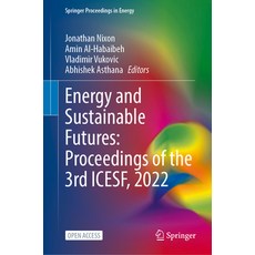 (영문도서) Energy and Sustainable Futures: Proceedings of the 3rd Icesf 2022 Paperback, Springer, English, 9783031309625
