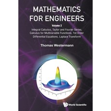 (영문도서) Mathematics for Engineers - Volume 2: Integral Calculus Taylor and Fourier Ser... Paperback, World Scientific Publishing..., English, 9789819800780