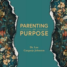 (영문도서)Parenting on Purpose: Raise Badass Humans by Becoming One Yourself Paperback, Blue Butterfly Press ᖟ..., English, 9798218773625