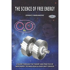 (영문도서)The Science of Free Energy: A Guide through the Theory and Practice of New Energ... Paperback, Vemirc, English, 9788688883061