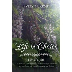(영문도서) Life is Choice: Life is a gift. The reality you are living is based on the choi... Paperback, Createspace Independent Pub..., English, 9781506107219