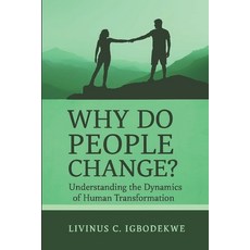 (영문도서)Why Do People Change?: Understanding the Dynamics of Human Transformation Paperback, Independently Published, English, 9798271498978