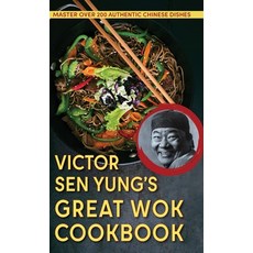 (영문도서) Victor Sen Yung's Great Wok Cookbook - from Hop Sing the Chinese Cook in the Bonanza TV Series Hardcover, Echo Point Publishing, English, 9781648370229