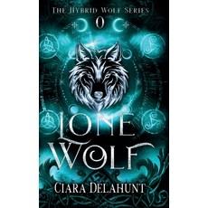 (영문도서)Lone Wolf: The Hybrid Wolf Series: Prequel Hardcover, Dubhluna Publishing, English, 9781917891004