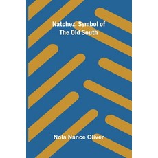 (영문도서)Natchez Symbol of the Old South Paperback, Alpha Edition, English, 9789374594100 Alpha Edition, English, 9789374594100