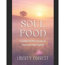 (英文圖書)Soul Food: Gentle Reflections to Nurture the Spirit 平裝版, Independently Published, 英文