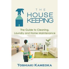 The Housekeeping: The Guide to Cleaning Laundry and Home Maintenance Paperback, Independently Published