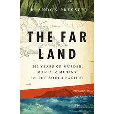 (영문도서) The Far Land: 200 Years of Murder Mania and Mutiny in the South Pacific Hardcover, PublicAffairs, English, 9781541758575
