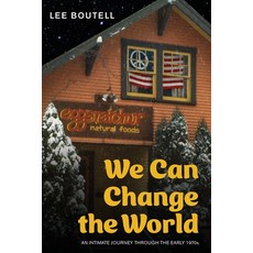 (영문도서) We Can Change the World: An Intimate Journey Through the Early 1970s Paperback, Luminare Press, English, 9798886794441