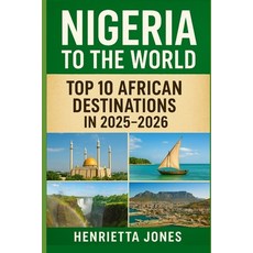 (英文圖書)Nigeria to the World: Top 10 African Destinations in 2025-2026 平裝版, Independently Published, 英文