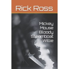 (영문도서) Mickey Mouse Bloody Steamboat Willie Paperback, Independently Published, English, 9798877680074