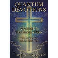 (영문도서)Quantum Devotions Volume I: Faith Is Not Anti-Science. Faith Is the Ultimate Sci... Paperback, Xulon Press, English, 9798868526817