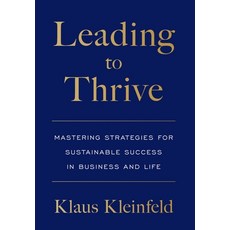 (영문도서) Leading to Thrive: Mastering Strategies for Sustainable Success in Business and... Hardcover, Houndstooth Press, English, 9781544546711