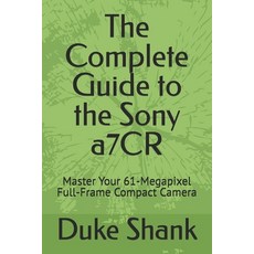 (英文圖書)The Complete Guide to the Sony a7CR: Master Your 61-Megapixel Full-Frame Compact... 平裝版, Independently Published, English, Paperback