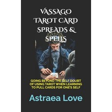 (영문도서)Vassago Tarot Card Spreads & Spells: Going Beyond the Self Doubt of Using Tarot... Paperback, Independently Published, English, 9798271154683