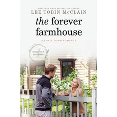 (영문도서) The Forever Farmhouse: A Small Town Romance Library Binding, Thorndike Press a Part of G..., English, 9798885784467