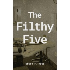 (영문도서)The Filthy Five Paperback, Bruce F Katz, Author, English, 9798987563427