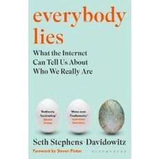 Everybody Lies: Big Data New Data and What the Internet Can Tell Us About Who We Really Are, Everybody Lies: Big Data, Ne.., Seth Stephens-Davidowitz(저), Harper Collins