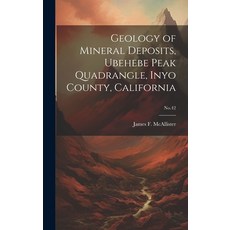 (영문도서) Geology of Mineral Deposits Ubehebe Peak Quadrangle Inyo County California; No.42 Hardcover, Hassell Street Press, English, 9781019359037
