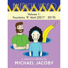 (영문도서)Americus Video Volume 1: Fountains 'R' Mutt (2017 - 2019): A Surreal Webcomic C... Paperback