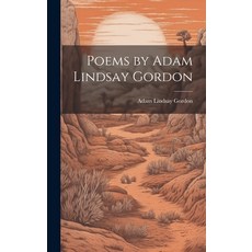(영문도서) Poems by Adam Lindsay Gordon Hardcover, Legare Street Press, English, 9781020835322