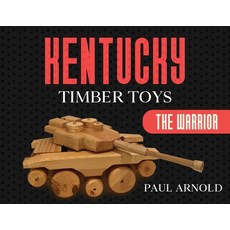 (영문도서) Kentucky Timber Toys: The Warrior Paperback, Hydra Publications, English, 9781948374699