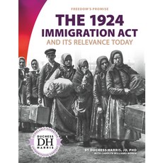 The 1924 Immigration ACT and Its Relevance Today Library Binding, Abdo Publishing