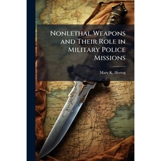 (영문도서)Nonlethal Weapons and Their Role in Military Police Missions Paperback, Hutson Street Press, English, 9781025140186