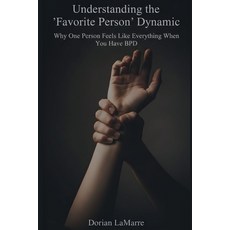 (英文圖書)Understanding the "Favorite Person" Dynamic: Why One Person Feels Like Everythin... 平裝版, Independently Published, 英文