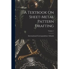 (영문도서) A Textbook On Sheet-Metal Pattern Drafting; Volume 1 Paperback, Legare Street Press, English, 9781016706896