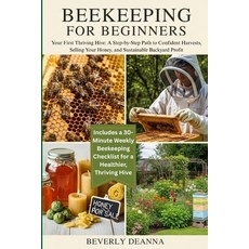 (영문도서)Beekeeping for Beginners: Your First Thriving Hive: A Step-by-Step Path to Confi... Paperback, Independently Published, English, 9798276375717