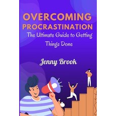 (영문도서) Overcoming Procrastination: The Ultimate Guide to Getting Things Done Paperback, Independently Published, English, 9798371266941