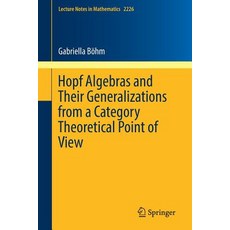 Hopf Algebras and Their Generalizations from a Category Theoretical Point of View Paperback, Springer