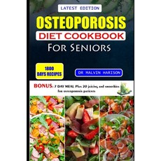 (영문도서) Osteoporosis Diet Cookbook for Seniors: Healthy and delicious recipes to help prevent bone lo... Paperback, Independently Published, English, 9798874069315