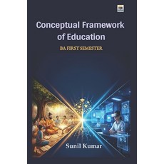 (영문도서)Conceptual Framework of Education: E010101t Paperback, Kumar Publication (Self-Pub..., English, 9789334422153