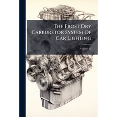 (英文圖書)The Frost Dry Carburetor System Of Car Lighting 平裝版, Hutson Street Press, 英文